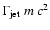 $\Gamma_{\rm jet}~m~c^2$