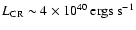 $L_{\rm CR} \sim 4 \times 10^{40}~{\rm ergs\ s^{-1}}$