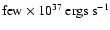 ${\rm few}
\times 10^{37}~{\rm ergs\ s^{-1}}$