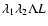 $\lambda_1 \lambda_2 \Lambda L$