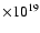 $\times 10^{19} $