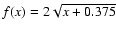 $f(x)=2\sqrt{x+ 0.375}$