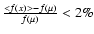 ${ <f(x)>-f(\mu) \over f(\mu)} <2\%$