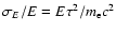 $\sigma_E/E=E\tau^2/m_{\rm e}c^2$