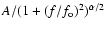 $A/(1+(f/f_{\rm o})^2)^{\alpha/2}$