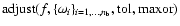 ${\rm adjust}(f,\{\omega_i\}_{i=1,\dots,{n_{\rm b}}},{\rm tol},{\rm maxor})$