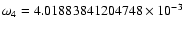 $\omega_4=4.01883841204748\times10^{-3}$