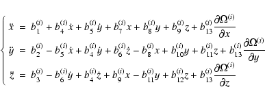 \begin{eqnarray*}\left\{
\begin{array}{rcl}
\ddot x &=& b^{(i)}_1+b^{(i)}_4\dot ...
...ystyle\frac{\partial\Omega^{(i)}}{\partial z}
\end{array}\right.
\end{eqnarray*}