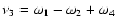 $\nu_3=\omega_1-\omega_2+\omega_4$