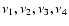 $\nu_1,\nu_2,\nu_3,\nu_4$