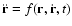 $\ddot{\bf r}=f({\bf r}, \dot{\bf r}, t)$