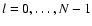 $l=0,\dots,N-1$
