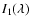 $I_{1}(\lambda)$