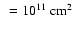 $~=10^{11}~{\rm cm}^2$