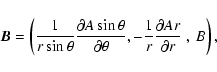 \begin{displaymath}\vec{B} = \left( {1\over r\sin\theta}{\partial A \sin\theta
...
...},
-{1\over r }{\partial A r\over\partial r}\
,\ B \right) ,
\end{displaymath}