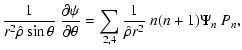 $\displaystyle {1\over r^2\hat\rho \sin\theta} \ {\partial \psi \over
\partial \theta} = \sum\limits_{2,4} {1\over \hat \rho r^2} \ n(n+1)
\Psi_n \ P_n ,$