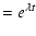 $\textstyle = e^{\lambda t}$