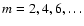 $m=2,4,6,\dots$