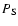 $P_{\rm S}$