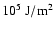 $10^5 ~\rm {J} /m^2$