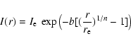 \begin{displaymath}%
I(r)=I_{\rm e}~\exp\big({-b[({r\over r_{\rm e}})^{1/n}-1]}\big)
\end{displaymath}