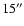 $15\arcsec$