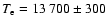 $T_{\rm e}=13~700 \pm 300$