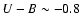 $U-B\sim -0.8$