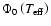 $\Phi_{0}\left(T_{\rm {eff}}\right)$