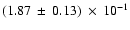 $(1.87\: \pm\: 0.13)\:\times\:10^{-1}$