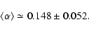 \begin{displaymath}\left<\alpha\right> \simeq 0.148 \pm 0.052.
\end{displaymath}