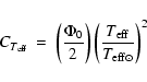 \begin{displaymath}C_{{T}_{\rm {eff}}}\:=\:\left(\frac{\Phi _{0}}{2}\right)\left(\frac{T_{\rm {eff}}}
{T_{\rm {eff}\odot}} \right)^{2}
\end{displaymath}