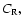 $C_{\rm R},$