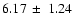 $6.17\:\pm\:1.24$