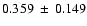 $0.359\:\pm\:0.149$