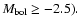 $M_{\rm {bol}}\ge -2.5).$