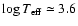 $\log T_{\rm {eff}}\simeq 3.6$