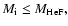 $M_{\rm i}\le M_{\rm {HeF}},$