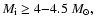 $M_{\rm {i}} \ge 4{-}4.5~M_{\odot},$