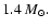 $1.4~M_{\odot}.$