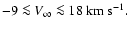 $-9\la V_{\infty} \la 18~\rm {km~s^{-1}}.$