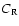 $C_{\rm R}$