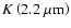 $K\left(2.2~\mu \rm {m}\right)$
