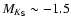 $M_{K_{\rm S}}\sim -1.5$