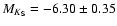 $M_{K_{\rm S}}= -6.30\pm0.35$