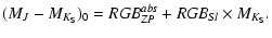 $\displaystyle (M_J-M_{K_{\rm S}})_0 = {\it RGB_{ZP}^{abs}} + {\it RGB_{Sl}} \times M_{K_{\rm S}}.$