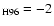 $_{\rm H96}=-2$