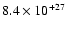 $8.4\times 10^{+27}$