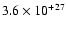 $3.6\times 10^{+27}$