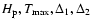 $H_{\rm p}, T_{\max}, \Delta_{1}, \Delta_{2}$